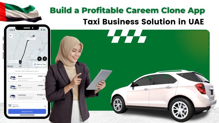 Build a Profitable Careem Clone App: Smart Taxi Business Solution in UAE