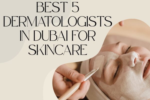 dermatologists in dubai for skincare