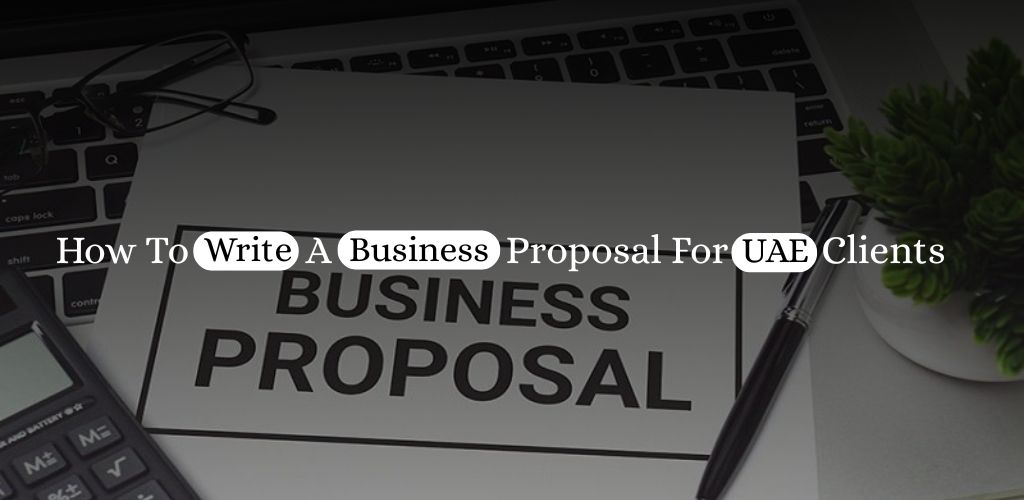how to write a business proposal for uae clients
